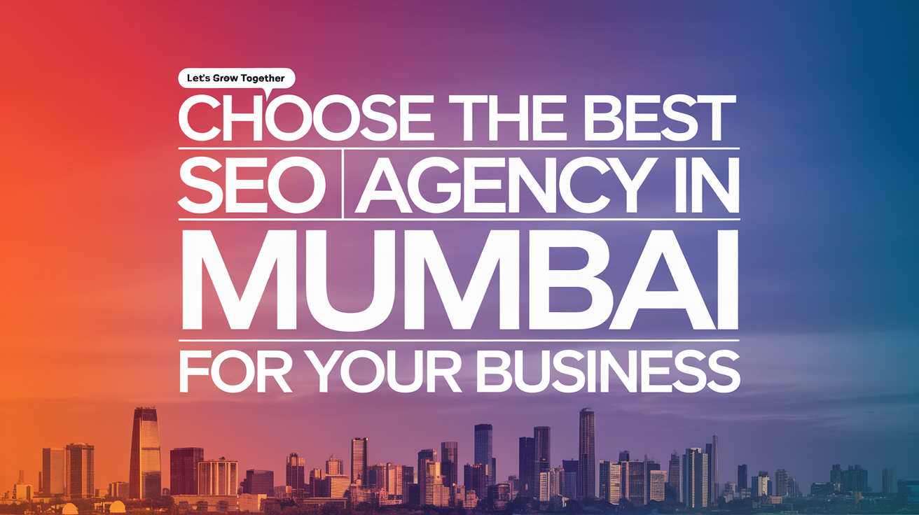 Top Tips to Choose the Best SEO Agency in Mumbai